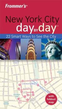 Paperback Frommer's New York City Day by Day: 22 Smart Ways to See the City [With Fold-Out Map] Book