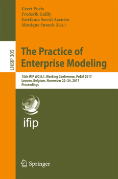 Paperback The Practice of Enterprise Modeling: 10th Ifip Wg 8.1. Working Conference, Poem 2017, Leuven, Belgium, November 22-24, 2017, Proceedings Book
