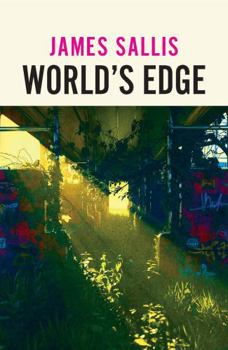 World's Edge: A Haunting Collection of Near-Future Fiction from a Master of American Noir