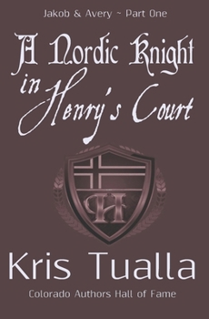 Paperback A Nordic Knight in Henry's Court: Jakob & Avery - Part One Book