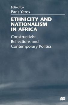 Paperback Ethnicity and Nationalism in Africa: Constructivist Reflections and Contemporary Politics Book