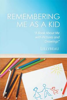 Hardcover Remembering Me as a Kid: A Book About Me with Pictures and Drawings Book