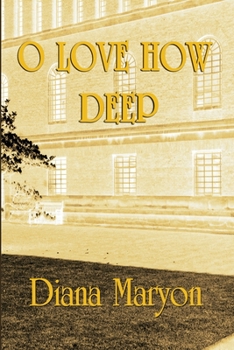 Paperback O Love How Deep: A Tale of Three Souls Book
