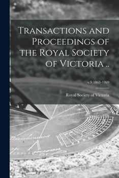 Paperback Transactions and Proceedings of the Royal Society of Victoria ..; v.9 1868-1869 Book