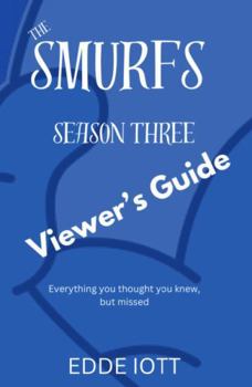 Paperback The Smurfs Season Three Viewer's Guide: Everything you thought you knew, but missed Book