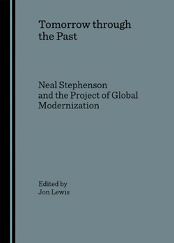 Hardcover Tomorrow Through the Past: Neal Stephenson and the Project of Global Modernization Book