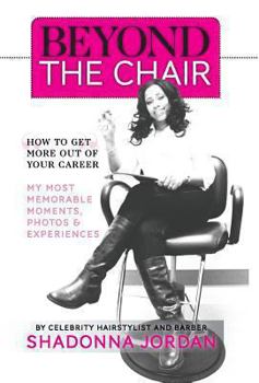 Hardcover Beyond the Chair: How to Get the Most Out of Your Career My Most Memorable Moments and Experiences Book