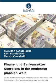 Finanz- und Bankensektor Georgiens in der modernen globalen Welt (German Edition)