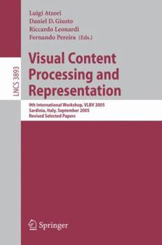 Paperback Visual Content Processing and Representation: 9th International Workshop, Vlbv 2005, Sardinia, Italy, September 15-16, 2005, Revised Selected Papers Book