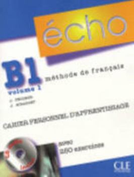 Paperback Echo (Nouvelle Version): Cahier Personnel d'Apprentissage + CD-Audio + Corriges B1.1 (French Edition) [French] Book