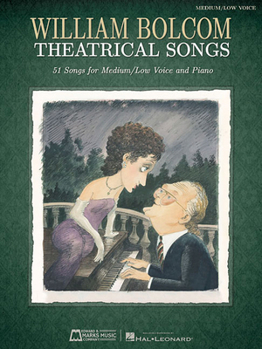William Bolcom: Theatrical Songs: Medium/Low Voice