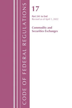 Paperback Code of Federal Regulations, Title 17 Commodity and Securities Exchanges 241 2022 Book