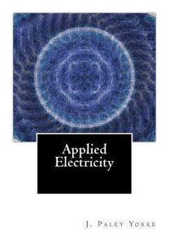 Paperback Applied Electricity: A Text-Book of Electrical Engineering For Second Year Students Book
