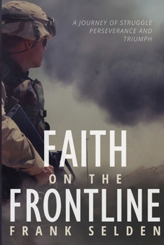 Paperback Faith on the Frontline: A Journey of Struggle, Perseverance, and Triumph Book