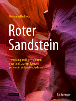 Hardcover Roter Sandstein: Entstehung Und Eigenschaften Eines Landschaftsprägenden Gesteins in Südwestdeutschland [German] Book