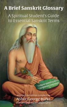 Paperback A Brief Sanskrit Glossary: A Spiritual Student's Guide to Essential Sanskrit Terms Book