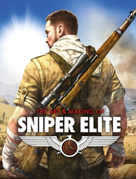 Hardcover The Art and Making of Sniper Elite Book