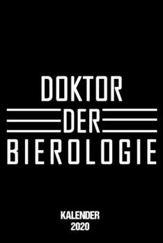 Kalender 2020: Terminkalender Doktor der Bierologie als lustiges Geschenk für deinen besten KumpelSnookerspieler Jahreskalender 2020 A5 1 Woche 2 ... Terminplaner für Biertrinker (German Edition)