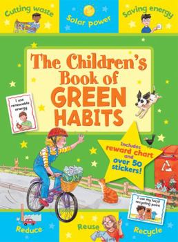 Paperback The Children's Book of Green Habits: Includes Reward Chart and Over 50 Stickers, Age 5+. Book