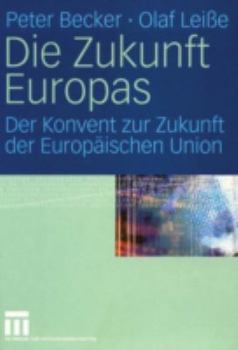 Paperback Die Zukunft Europas: Der Konvent Zur Zukunft Der Europäischen Union [German] Book