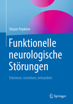 Paperback Funktionelle Neurologische Störungen: Erkennen, Verstehen, Behandeln [German] Book