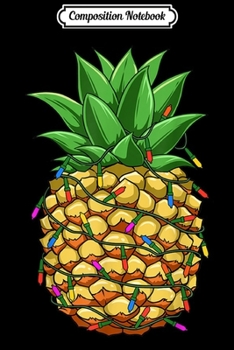 Composition Notebook: Pineapple Christmas Lights Hawaiian Mele Kalikimaka  Journal/Notebook Blank Lined Ruled 6x9 100 Pages