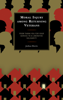 Paperback Moral Injury among Returning Veterans: From Thank You for Your Service to a Liberative Solidarity Book
