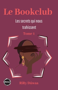 Paperback Le Bookclub: Les secrets qui nous trahissent-Tome 1 [French] Book