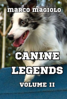 Hardcover Canine Legends: Volume II: (Deluxe Edition) Book