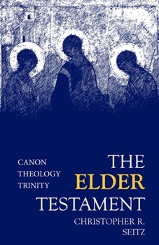 Paperback The Elder Testament: Canon, Theology, Trinity Book