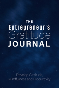 The Entrepreneur's Gratitude Journal Hustlers Boss Business Owner: Blue Daily Notebook Size 6x9 Inches 120 Pages
