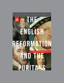 Paperback The English Reformation and the Puritans, Teaching Series Study Guide Book