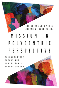 Paperback Mission in Polycentric Perspective: Collaborative Theory and PRAXIS for a Global Church Book