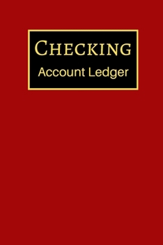 Checking Account Ledger: 6 Column Payment Record, Record and Tracker Log Book, Personal Checking Account Balance Register, Checking Account Transaction Register (checkbook ledger)