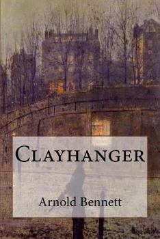 Clayhanger - Book #6 of the Five Towns