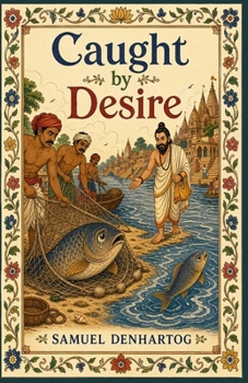 Caught by Desire: Jataka Tale Rhymes