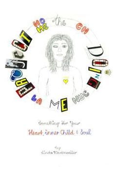 Paperback The DOiNG ME PROjECT: Something for Your Heart, inner Child & Soul Book