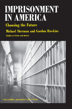Paperback Imprisonment in America: Choosing the Future Book