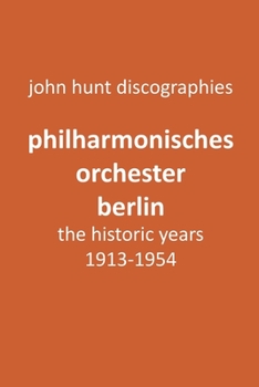 Paperback Philharmonisches Orchester Berlin, the historic years, 1913-1954. (Berlin Philharmonic Orchestra). Book