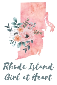 Paperback Rhode Island Girl at Heart: Pink Watercolor State Outline with Pretty Flowers Detail Blank Lined Journal Book