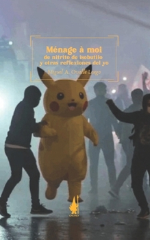 Paperback Ménage à moi: de nitrito de isobutilo y otras reflexiones del yo [Spanish] Book