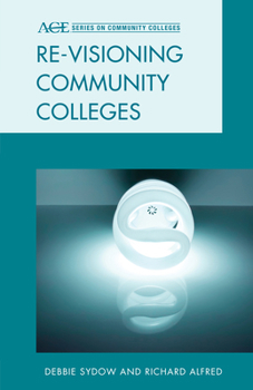 Hardcover Re-visioning Community Colleges: Positioning for Innovation Book