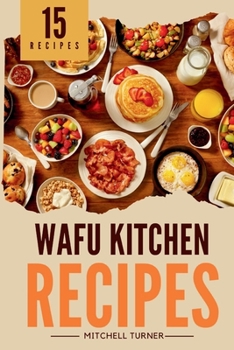 Wafu Kitchen: Mastering the Basics of Japanese Home Cooking