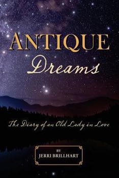 Paperback Antique Dreams: The Diary of A Old Lady in Love Book