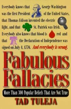 Hardcover Fabulous Fallacies: More Than 300 Popular Beliefs That Are Not True Book