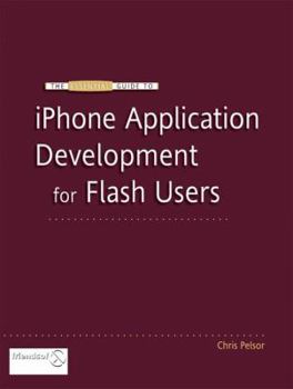 Paperback The Essential Guide to iPhone Application Development for Flash Users Book
