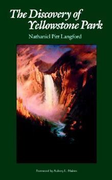 Paperback The Discovery of Yellowstone Park: Journal of the Washburn Expedition to the Yellowstone and Firehole Rivers in the Year 1870 Book