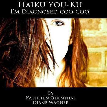 Paperback Haiku You-Ku: I'm Diagnosed Coo-Coo Book