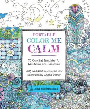 Paperback Portable Color Me Calm: 70 Coloring Templates for Meditation and Relaxation Book