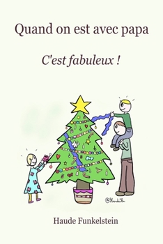 Paperback Quand on est avec papa: c'est fabuleux! [French] Book